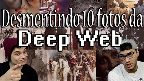 imagens da deep web|DESMENTINDO 10 FOTOS DA DEEP WEB